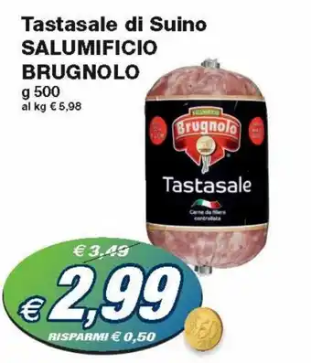 Prix Quality Salumificio Brugnolo Tastasale di Suino 500 g offerta