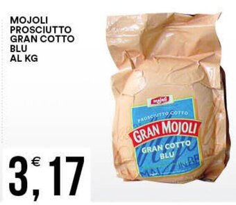 Vantaggio Cash&Carry Mojoli Prosciutto Gran Cotto Blu offerta