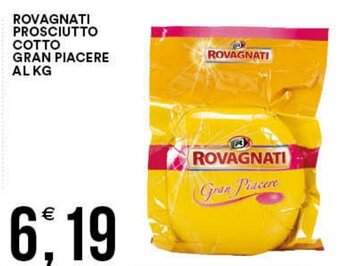 Vantaggio Cash&Carry Rovagnati Prosciutto Cotto Gran Piacere offerta