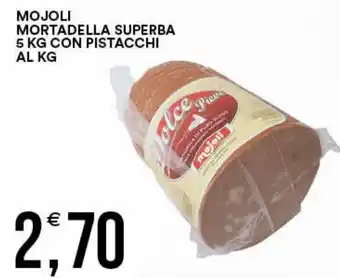 Vantaggio Cash&Carry Mojoli Mortadella Superba 5 Kg Con Pistacchi offerta