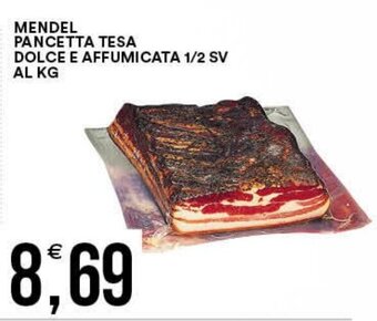 Vantaggio Cash&Carry Mendel Pancetta Tesa Dolce E Affumicata 1/2 SV offerta