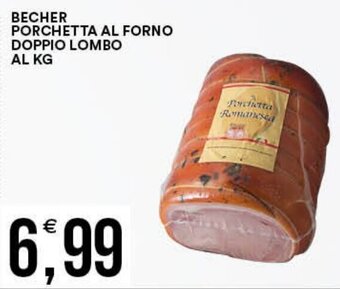 Vantaggio Cash&Carry Becher Porchetta Al Forno Doppio Lombo Al Kg offerta