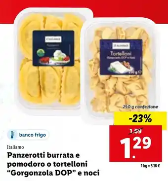 Lidl Italiamo Panzerotti burrata e pomodoro o tortelloni "Gorgonzola DOP" e noci 250 g offerta