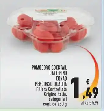 Conad Conad Pomodoro Cocktail Datterino Percorso Qualità Filiera Controllata Origine Italia, categoria l conf. da 250 g offerta