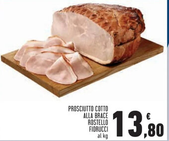 Conad Prosciutto Cotto Alla Brace Rostello Fiorucci al kg offerta