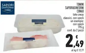 Conad Sapori&Dintorni Conad Tomini take away classici, con speck 195 g conf. da 2 pezzi offerta