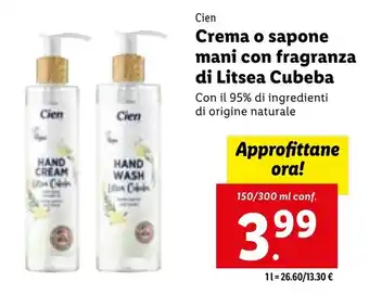 Lidl Cien Crema o sapone mani con fragranza di Litsea Cubeba 150/300 ml offerta