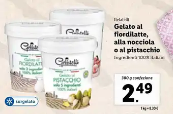 Lidl Gelatelli Gelato al fiordilatte, alla nocciola o al pistacchio 300 g offerta