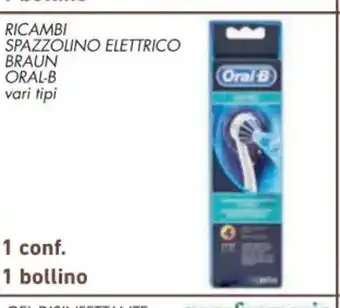 Conad Ricambi Spazzolino Elettrico Braun Oral-B vari tipi 1 conf. 1 bollino offerta