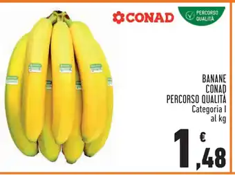 Conad Conad Banane Percorso Qualità Categoria l al kg ` offerta