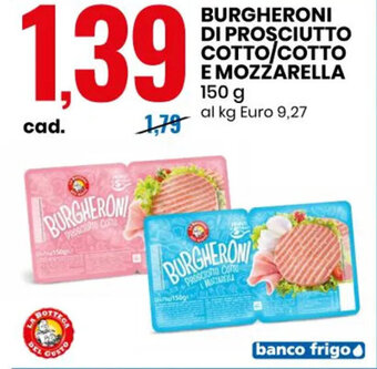 Eurospin La Bottega del Gusto Burgheroni di Prosciutto Cotto/Cotto e Mozzarella 150 g offerta
