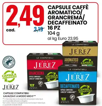 Eurospin Don Jerez Capsule Caffè Aromatico/Grancrema/Decaffeinato 16 pz 104 g offerta
