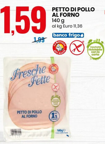 Eurospin Fresche Fette Petto di Pollo Al Forno 140 g offerta