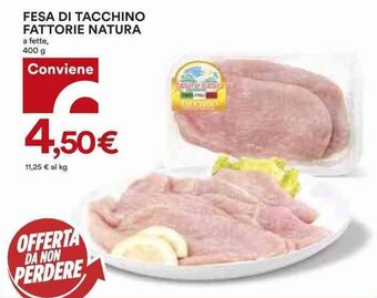 Coop Fattorie Natura Fesa di Tacchino 400 g offerta