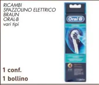 Conad Oral - B Ricambi Spazzolino Elettrico Braun vari tipi 1 conf. 1 bollino offerta