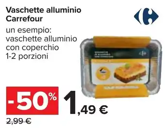 Carrefour Carrefour Vaschette alluminio 1-2 porzioni offerta