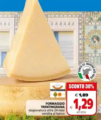 Il Gigante Formaggio trentingrana offerta
