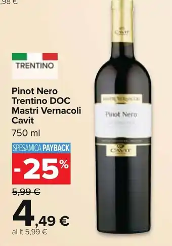 Carrefour Cavit Pinot Nero Trentino DOC Mastri Vernacoli 750 ml offerta