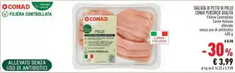 Conad Conad Percorso Qualità Tagliata di Petto di Pollo Filiera Controllata allevato senza uso di antibiotici 400 g offerta