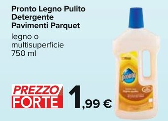 Carrefour Pronto Legno Pulito Detergente Pavimenti Parquet legno o multisuperficie 750 ml offerta