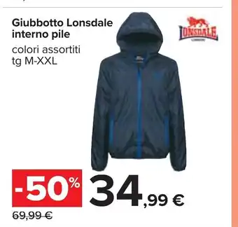Carrefour Lonsdale Giubbotto interno pile colori assortiti tg M-XXL offerta