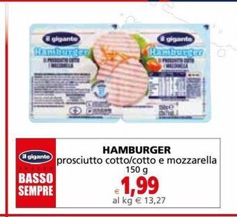 Il Gigante Hamburger prosciutto cotto/cotto e mozzarella 150 g offerta