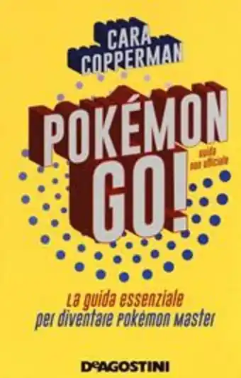 Pokémon go! la guida essenziale per diventare pokémon master