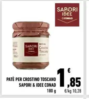 Conad Sapori & Idee Patè Per Crostino Toscano 180 g offerta