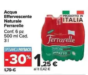Carrefour Market Ferrarelle Acqua Effervescente Naturale 6 pz 500 ml Cad. 3 l offerta