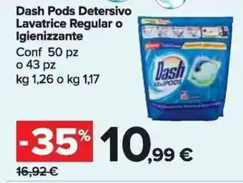Carrefour Market Dash Pods Detersivo Lavatrice Regular o Igienizzante 50 pz o 43 pz 1,26 kg o 1,17 kg offerta