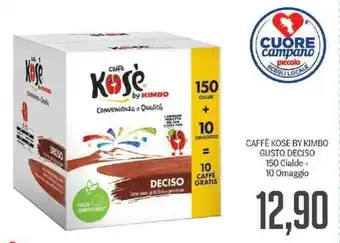 Supermercati Piccolo Caffè Kosè By Kimbo Gusto Deciso 150 Cialde + 10 Omaggio offerta
