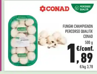 Conad Conad Funghi Champignon Percorso Qualita' 500 g offerta
