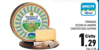 Conad Formaggio Vezzena Di Lavarone Caseificio Degli Altipiani offerta
