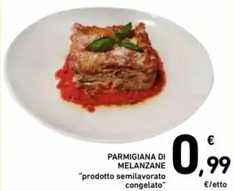 Spazio Conad Parmigiana di Melanzane "prodotto semilavorato congelato" offerta