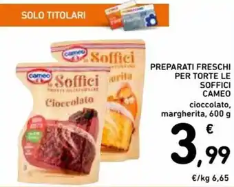 Spazio Conad Cameo Preparati Freschi per Torte Le Soffici cioccolato, margherita 600 g offerta