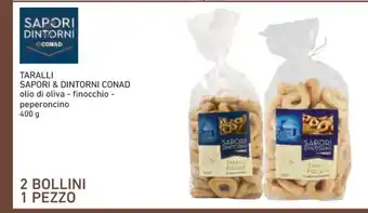 Conad Conad Sapori&Dintorni Taralli olio di oliva - finocchio - peperoncino 400 g 2 Bollini offerta