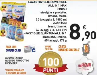 Spazio Conad Finish Lavastoviglie Power Gel All in 1 Max 1,68 litri / Pastiglie Quantum All in 1 676 g offerta