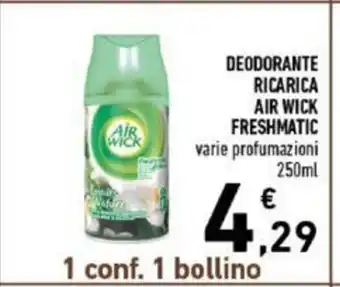 Conad Air Wick Deodorante Ricarica Freshmatic vari profumazioni 250 ml offerta