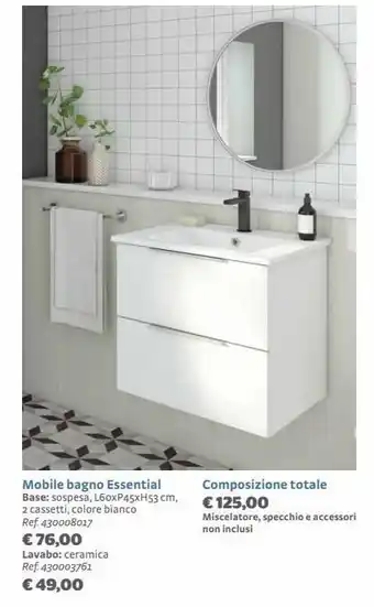 Mobile bagno essential base: sospesa, l60xp45xh53 cm, 2 cassetti, colore bianco ref. 430008017 € 76,00 lavabo: ceramica ref. 