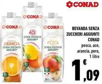 Conad Conad Bevanda Senza Zuccheri Aggiunti pesca, ace, arancia, pera 1 litro offerta