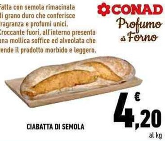 Conad Ciabatta di Semola offerta