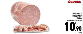 Conad Conad Mortadella Bologna IGP con e senza pistacchi offerta