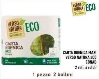 Conad Conad Verso Natura Eco Carta Igienica Maxi 2 veli, 4 rotoli offerta