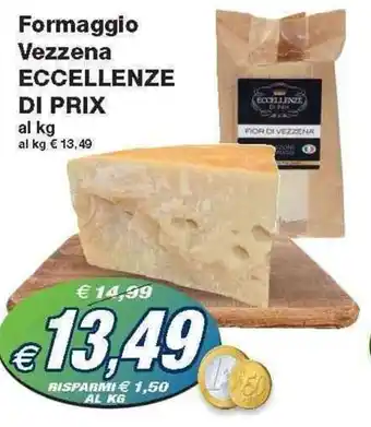 Prix Quality Eccellenze di Prix Formaggio Vezzena offerta