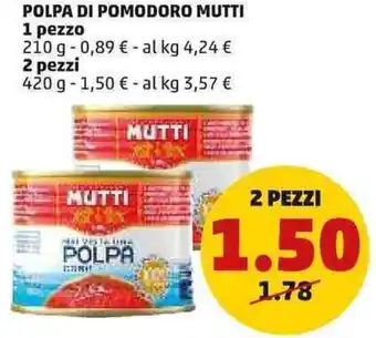 PENNY Mutti Polpa di Pomodoro 1 Pezzo 210 g, 2 Pezzi 420 g offerta