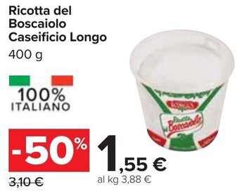 Carrefour Ricotta del Boscaiolo Caseificio Longo 400 g offerta