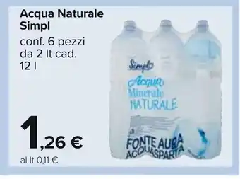 Carrefour Simpl Acqua Naturale conf. 6 pezzi da 2 lt cad. 12 l offerta