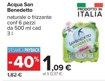 Carrefour Acqua San Benedetto naturale o frizzante conf 6 pezzi da 500 ml cad 3 L offerta