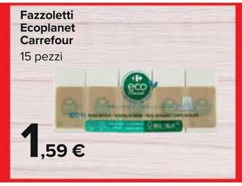 Carrefour Carrefour Fazzoletti Ecoplanet 15 pezzi offerta