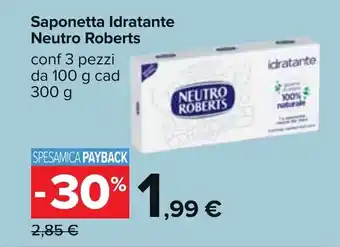 Carrefour Neutro Roberts Saponetta Idratante conf 3 pezzi da 100 g cad 300 g offerta